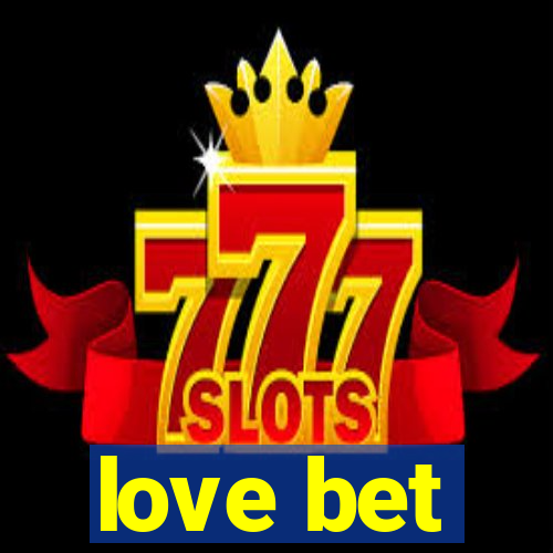 love bet